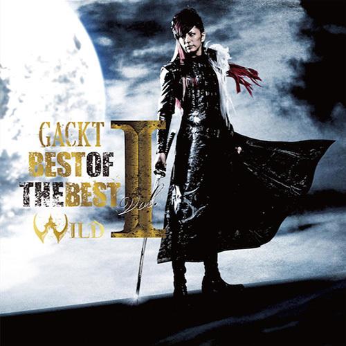 BEST OF THE BEST vol.1 ―WILD― 【CD】 | GACKT OFFICIAL WEBSITE